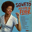 Carátula del disco You give me fever de Soweto editado por Brixton
